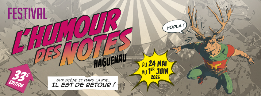 Le festival L’Humour des Notes est de retour à Haguenau, plus héroïque que jamais !